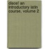Disce! an Introductory Latin Course, Volume 2