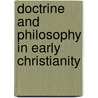 Doctrine And Philosophy In Early Christianity by G.C. Stead