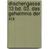 Drachengasse 13 Bd. 03. Das Geheimnis der Xix