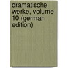 Dramatische Werke, Volume 10 (German Edition) door Shakespeare William