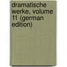 Dramatische Werke, Volume 11 (German Edition) door Shakespeare William