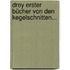 Drey Erster Bücher Von Den Kegelschnitten...