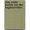 Drey Erster Bücher Von Den Kegelschnitten... door R. Simson