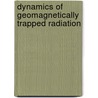 Dynamics of Geomagnetically Trapped Radiation by Juan G. Roederer
