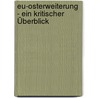 Eu-osterweiterung - Ein Kritischer Überblick door Boris Guzijan