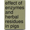 Effect of Enzymes and Herbal Residues in Pigs by Mocherla V.A.N. Suryanarayana