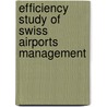Efficiency Study of Swiss Airports Management door Annageldy Arazmuradov