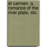 El Carmen. A romance of the River Plate, etc. by George Crampton
