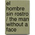 El hombre sin rostro / The Man Without A Face