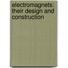 Electromagnets: Their Design and Construction door Arthur N. Mansfield