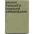 Electron Transport in Compound Semiconductors