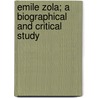 Emile Zola; a Biographical and Critical Study door Robert Harborough Sherard