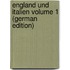 England und Italien Volume 1 (German Edition)