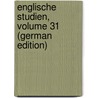 Englische Studien, Volume 31 (German Edition) door Kölbing Eugen