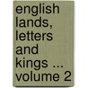 English Lands, Letters and Kings ... Volume 2 door Donald Grant Mitchell