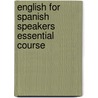 English for Spanish Speakers Essential Course by Living Language