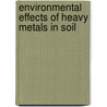 Environmental effects of heavy metals in soil by Rabia Zafar