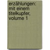 Erzählungen: Mit Einem Titelkupfer, Volume 1 by Julius Von Soden