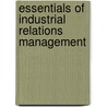 Essentials of Industrial Relations Management by Jones Orumwense