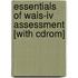 Essentials Of Wais-iv Assessment [with Cdrom]