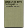 Esteban; La Dama Misteriosa, El Paso de Venus door Pedro Nolasco Cruz