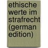 Ethische Werte Im Strafrecht (German Edition) door Van Calker Fritz