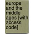 Europe and the Middle Ages [With Access Code]
