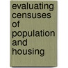 Evaluating Censuses of Population and Housing door United States Bureau of the Census