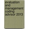 Evaluation and Management Coding Advisor 2013 by Ingenix Ingenix