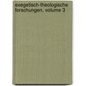 Exegetisch-theologische Forschungen, Volume 3 door Johannes Schulthess