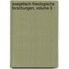 Exegetisch-theologische Forschungen, Volume 3 by Johannes Schulthess