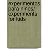 Experimentos para ninos/ Experiments for Kids by Lucrecia Persico