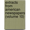 Extracts from American Newspapers (Volume 10) by William Nelson