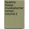 Faustina Hasse: Musikalischer Roman, Volume 2 door Elise Polko
