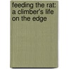 Feeding the Rat: A Climber's Life on the Edge by Al Alvarez