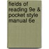 Fields of Reading 9e & Pocket Style Manual 6e