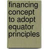 Financing Concept to adopt Equator Principles door Anggoro Wisaksono