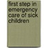 First Step in Emergency Care of Sick Children