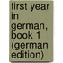 First Year in German, Book 1 (German Edition)