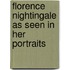 Florence Nightingale As Seen in Her Portraits
