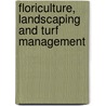 Floriculture, Landscaping and Turf Management door Alagarsamy Nithya Devi