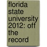 Florida State University 2012: Off the Record door Richard Bist