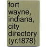 Fort Wayne, Indiana, City Directory (Yr.1878) by R.L. Polk Cn