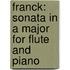 Franck: Sonata in A Major for Flute and Piano