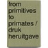 From Primitives to Primates / Druk Heruitgave