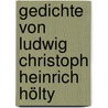Gedichte von Ludwig Christoph Heinrich Hölty door Ludwig Christoph Heinrich Hölty