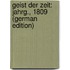 Geist Der Zeit: Jahrg., 1809 (German Edition)