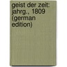 Geist Der Zeit: Jahrg., 1809 (German Edition) door Ign Wedekind Karl