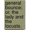 General Bounce; or, the Lady and the Locusts. door George John Whyte Melville