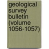 Geological Survey Bulletin (Volume 1056-1057) by Geological Survey